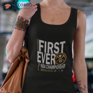 denver nuggets 2023 nba champions celebration first ever bring it in shirt tank top 4