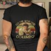 Detective Insidious And Secret Just One More Thing Shirt