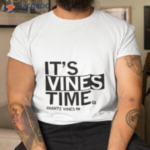 Diante Vines It’s Vines Time Shirt