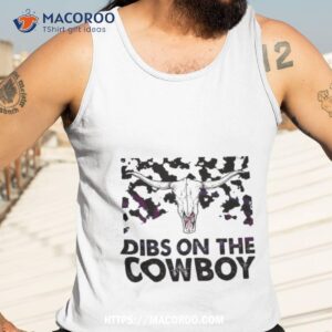 dibs on the cowboy western bullhead 2023 shirt tank top 3