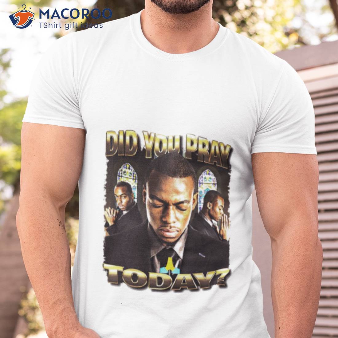 Did You Pray Today Shirt Did You Pray Today Shirt