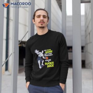 did your game get a rib removed cause it sucks dick shirt sweatshirt 1