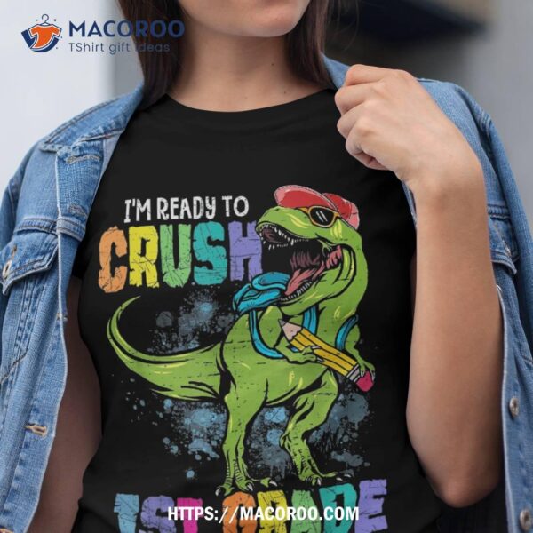 Dinosaur Back To School Shirts Ready To Crush 1st Grade Kids Shirt