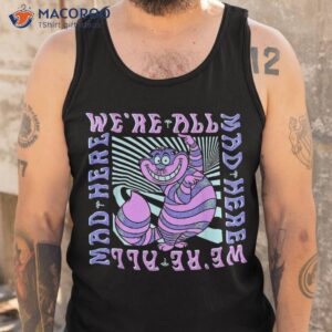 disney alice in wonderland cheshire cat we re all mad box up short sleeve shirt tank top