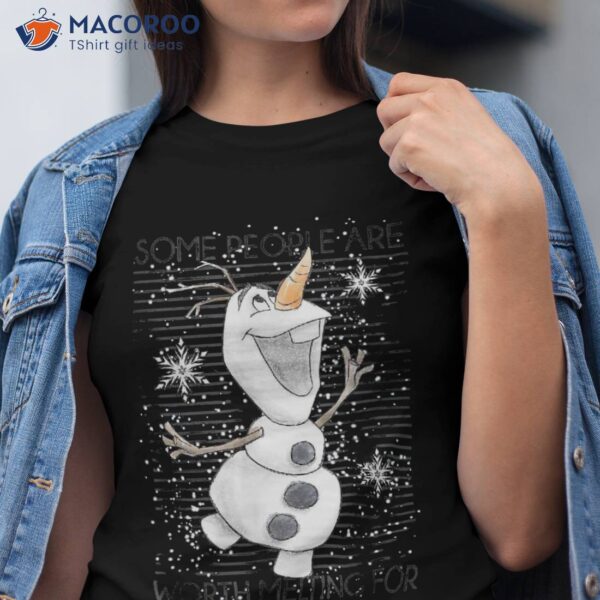 Disney Frozen Olaf Some People Are Worth Melting For Shirt