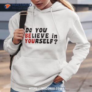 Do You Believe In Yourself Shirt
