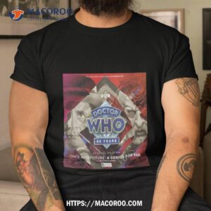 Doctor Who 60th Anniversary Special Edition Once And Future A Genius For War Shirt