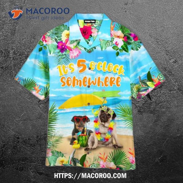 Dog Beach It’s Always 5 O’clock Somewhere Hawaiian Shirt