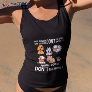 dog lovers dont eat dog cat lovers dont eat cat animal lovers dont eat animals shirt tank top 2