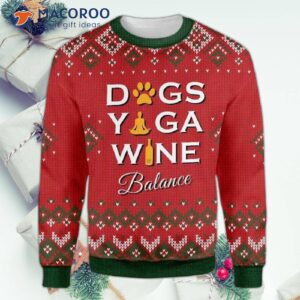 Dogs, Yoga, Wine, And Ugly Christmas Sweater