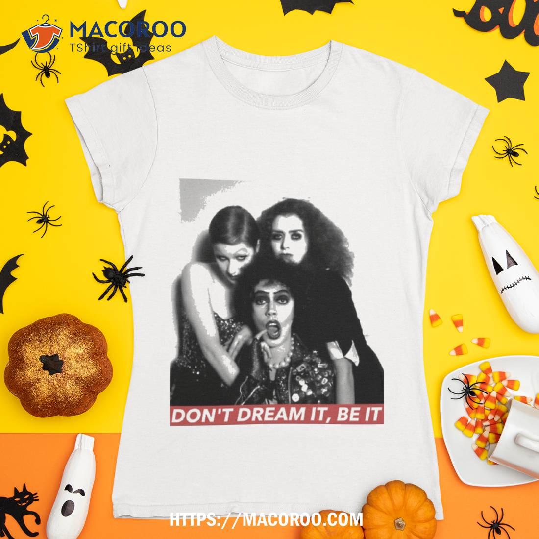 Don’t Dream Be It Shirt Don’t Dream Be It Shirt