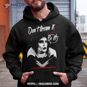 don t dream it be it the rocky horror picture show shirt hoodie