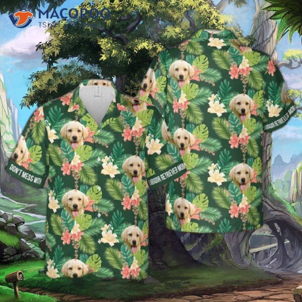 Don’t Mess With Labrador Retriever Mom Tropical Floral Hawaiian Shirts.