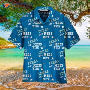 “don’t Mess With Texas On Blue Hawaiian Shirts”