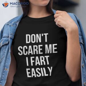 don t scare me i fart easily halloween shirt tshirt