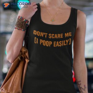 don t scare me i poop easily funny halloween shirt tank top 4