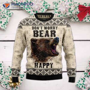 Don’t Worry, Bear A Happy Ugly Christmas Sweater.