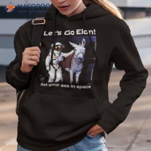 donkey lets go elon get your ass in space shirt hoodie 3