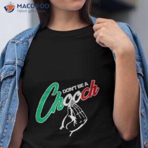dont be a chooch shirt 2 tshirt