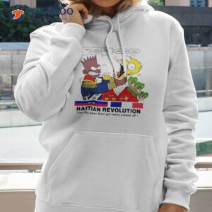 Don’t Have A Cow Colonizer Arg Sacre Doh Haitian Revolution The Day When Bart Got Really Pissed Off Shirt 1 dont have a cow colonizer arg sacre doh haitian revolution the day when bart got really pissed off shirt hoodie