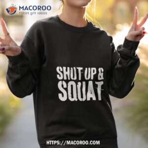 Donutholschtein Shut Up And Squat Shirt 3 donutholschtein shut up and squat shirt sweatshirt 2