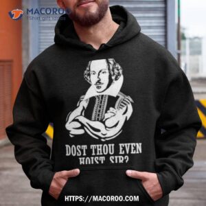 Dost Thou Even Hoist Sir Shirt