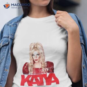 Drag Queen Katya Shirt