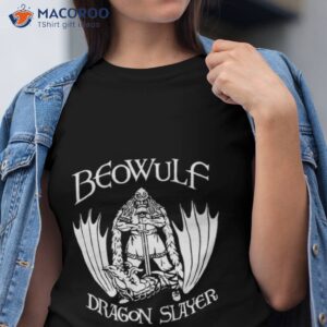 Dragon Slayer Beowulf Shirt
