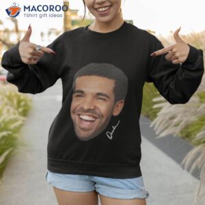 drake funny shirt sweatshirt 1