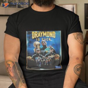Draymond Is Back Shirt