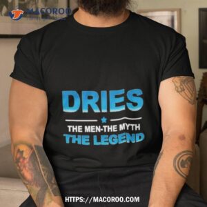 Dries The Legend Shirt