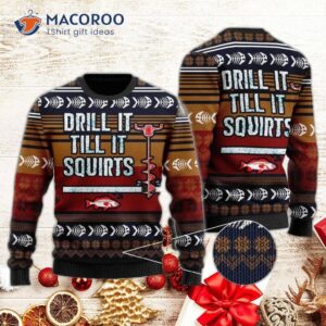 Drill It Until Squirts Ugly Christmas Sweater