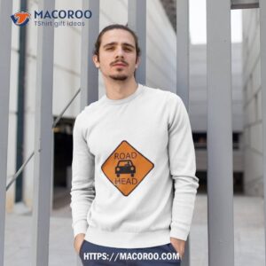 drip drip road head shirt sweatshirt 1