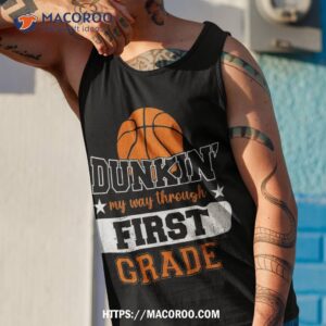 dunking my way through 1st grade basketball back to school shirt tank top 1