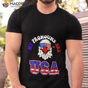 eagle my pronouns are usa 4th of july shirt tshirt