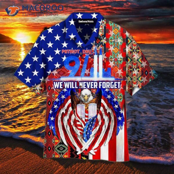 Eagle, Patriot, American Flag–we Will Never Forget Hawaiian Shirts.