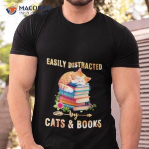 Easily Distracted By Cats & Books Shirt