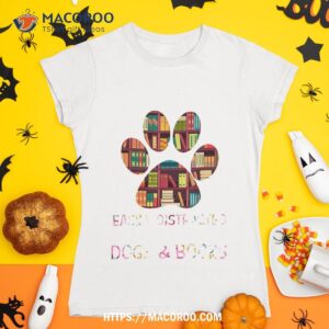 Easily Distracted By Dogs And Books Shirt