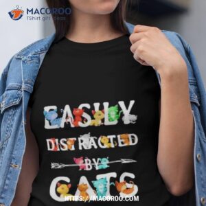 Easily Distracted Cats Shirt