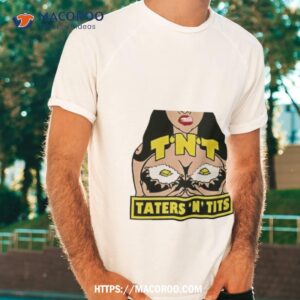 Eastbound And Down Steve Little Tnt Taters N Tits Shirt