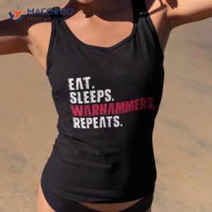 Eat Sleep Warhammers Repeat Funny Gamer Gaming Video Game Shirt