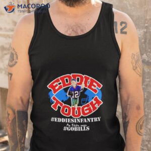 eddie tough eddiesinfantry gobills shirt tank top
