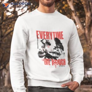 electric callboy everytime we touch shirt sweatshirt