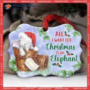 Elephant All I Want For Christmas Metal Ornament, Elephant Christmas Tree Ornaments
