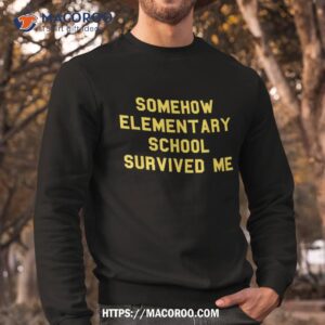 eletary school survived graduation day funny fan yellow shirt sweatshirt