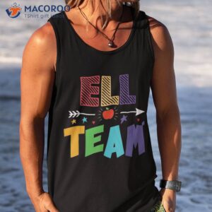 ell team back to school teachers students shirt tank top