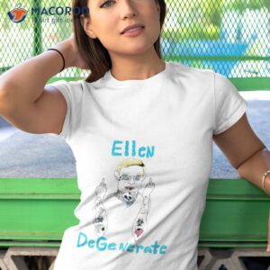 ellen degenerate fuck shirt tshirt 1