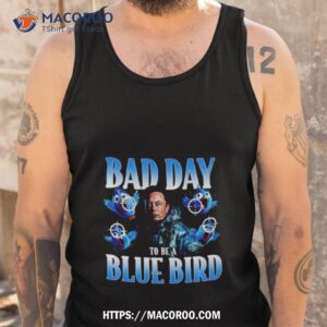 elon musk bad day to be a blue bird shirt tank top