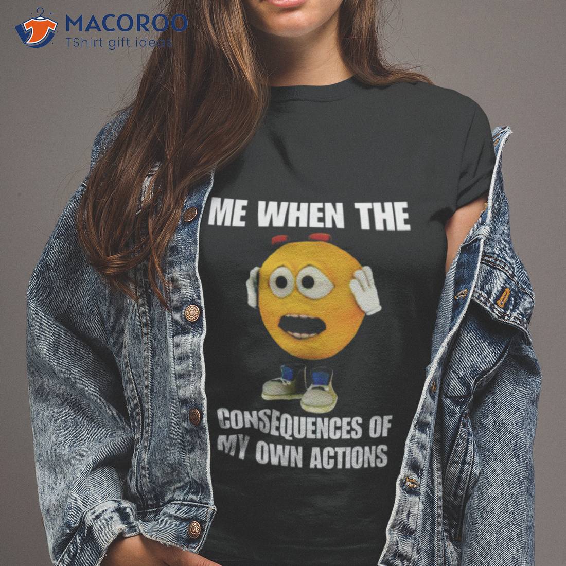 Emoiji Me When The Consequences Of My Own Actions Shirt Emoiji Me When The Consequences Of My Own Actions Shirt