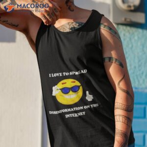Emoji I Love To Spread Disinformation On The Interneshirt 3 emoji i love to spread disinformation on the internet shirt tank top 1